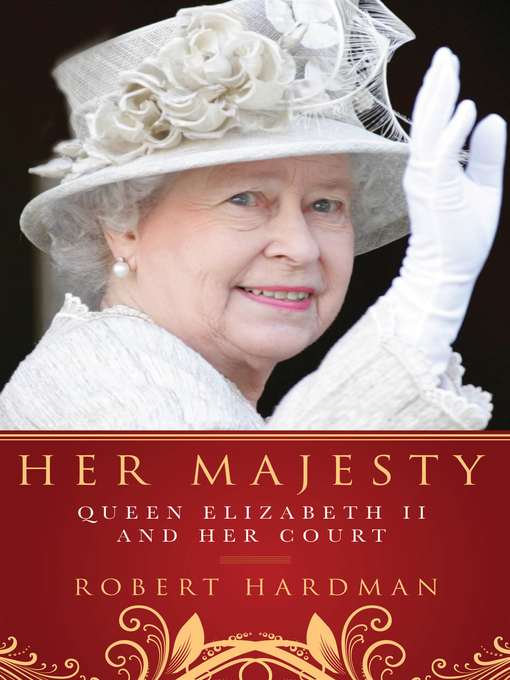Title details for Her Majesty by Robert Hardman - Available